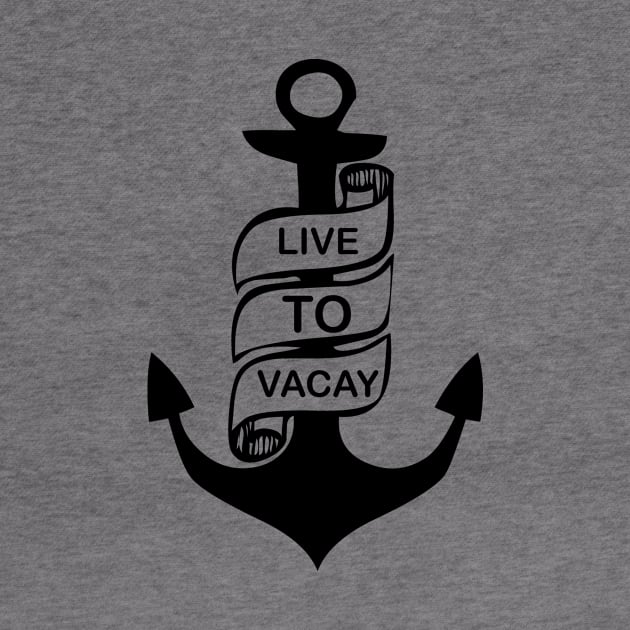 Live to Vacay | Holiday Inspirational by PolygoneMaste